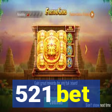 521 bet